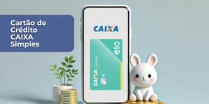 Cartão de Crédito CAIXA Simples: Veja o que você precisa saber sobre